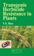 Transgenic Herbicide Resistance in Plants (Hardcover): V.S. Rao