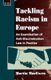 Tackling Racism in Europe - An Examination of Anti-Discrimination Law in Practice (Paperback): Martin Macewen