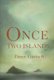 Once, Two Islands (Paperback): Dawn Garisch