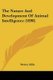 The Nature And Development Of Animal Intelligence (1898) (Paperback): Wesley Mills