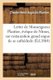Lettre de Monseigneur Plantier, Eveque de Nimes, Sur La Restauration Du Grand Orgue de Sa Cathedrale (French, Paperback):...