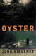 Oyster (Paperback, 1st Ecco pbk. ed): John Biguenet