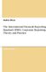 The International Financial Reporting Standard (IFRS). Corporate Reporting Theory and Practice (Paperback): Nadine Wiese