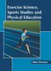 Exercise Science, Sports Studies and Physical Education (Hardcover): Albert Plummer