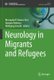 Neurology in Migrants and Refugees (Hardcover, 1st ed. 2022): Mustapha El Alaoui-Faris, Antonio Federico, Wolfgang Grisold