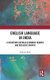 English Language in India - A Dichotomy between Economic Growth and Inclusive Growth (Hardcover): Jaskiran Bedi
