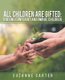 All Children are Gifted - Raising Confident and Aware Children (Paperback): Suzanne Carter