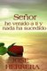 "Senor, he venido a ti y nada ha sucedido" (Spanish, Paperback): Carlos R. Ramirez, Gladys J. Lorenzo, Carlos Rosario