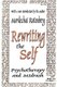 Rewriting the Self - Psychotherapy and Midrash (Paperback): Mordechai Rotenberg