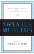 Notable Muslims - Muslim Builders of World Civilization and Culture (Paperback): Natana J. Delong-Bas