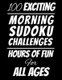 100 Exciting Morning Sudoku Challenges - Hours of Fun For All Ages, 126 Pages, Soft Matte Cover, 8.5 x 11 (Paperback): Edwin...
