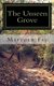 The Unseen Grove (Paperback): Matthew Elliot Fay