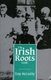 The Irish Roots Guide (Paperback): Tony McCarthy