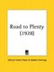 Road to Plenty (1928) (Paperback): William Trufant Foster, Waddill Catchings