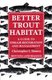 Better Trout Habitat - A Guide to Stream Restoration and Management (Paperback, 1998): Christopher J. Hunter, Montana Land...