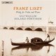 Various Artists - Franz Liszt: Works for Violin and Piano (SACD super audio format, CD): Franz Liszt, Ulf Wallin, Roland...