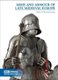 Arms and Armour of Late Medieval Europe (Paperback): Robert C. Woosnam-Savage