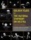 Golden Years of the National Symphony Orchestra - Stories and Photographs of Musicians and Maestros (Hardcover): Joanne...