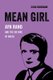 Mean Girl - Ayn Rand and the Culture of Greed (Paperback): Lisa Duggan