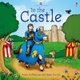 In the Castle (Paperback, New edition): Anna Milbourne