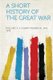 A Short History of the Great War (Paperback): Pollard A. F. (Albert Freder 1869-1948