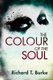 The Colour of the Soul (Paperback): Richard T Burke