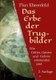 Das Erbe der Trugbilder (German, Paperback): Pius Ehrenfeld