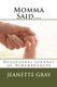 Momma Said.... - Devotional Journey of Remembrances (Paperback): Jeanette Gray