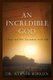 An Incredible God - China and her Encounter with God (Paperback): Werner Burklin