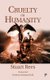 Cruelty or Humanity - Challenges, Opportunities and Responsibilities (Hardcover): Stuart Rees