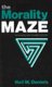 The Morality Maze - An Introduction to Moral Ecology (Hardcover, New): Neil M. Daniels