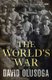The World's War - Forgotten Soldiers of Empire (Hardcover): David Olusoga