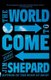 The World to Come - Stories (Paperback): Jim Shepard