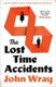 The Lost Time Accidents (Paperback, Export/Airside - Export/Airside/Ireland): John Wray
