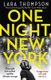 One Night, New York - 'A page turner with style' (Erin Kelly) (Hardcover): Lara Thompson