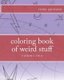 coloring book of weird stuff volume II (Paperback): Remy Quixano
