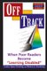 Off Track - When Poor Readers Become ""Learning Disabled"" (Hardcover): Louise Spear-Swerling