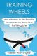 Training Wheels - How a Brazilian Jiu-Jitsu Road Trip Jump-Started My Search for a Fulfilling Life (Paperback): Valerie...