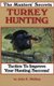 The Masters' Secrets Turkey Hunting - Tactics to Improve Your Hunting Success Book 1 (Paperback): John E. Phillips