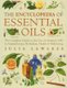 Encyclopedia of Essential Oils - The Complete Guide to the Use of Aromatic Oils in Aromatherapy, Herbalism, Health and...