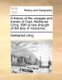A History of the Voyages and Travels of Capt. Nathaniel Uring. with a New Draught of the Bay of Honduras. (Paperback):...