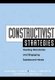 Constructivist Strategies - Meeting Standards & Engaging Adolescent Minds (Paperback): Chandra Foote, Catherine Battaglia, Paul...