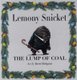 The Lump Of Coal (Hardcover): Lemony Snicket