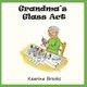 Grandma's Glass Act (Paperback): Kaarina Brooks