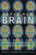 Brave New Brain - Conquering Mental Illness in the Era of the Genome (Paperback, New ed): Nancy C. Andreasen