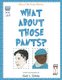What about Those Pants? (Paperback): Gail L. Gibbs
