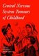 Central Nervous System Tumours of Childhood (Hardcover): Edward Estlin, Stephen Lowis