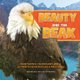 Beauty and the Beak - How Science, Technology, and a 3D-Printed Beak Rescued a Bald Eagle (Paperback): Deborah Lee Rose, Jane...