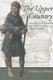 The Upper Country - French Enterprise in the Colonial Great Lakes (Paperback): Claiborne A. Skinner
