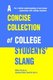 A Concise Collection of College Students' Slang (Paperback): Xin-An Lu
